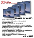 MÀN HÌNH TƯƠNG TÁC DOANH NGHIỆP MAXHUB V6550